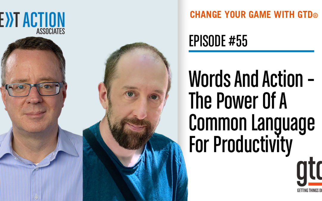 Words And Action – The Power Of A Common Language For Productivity (Video Podcast)