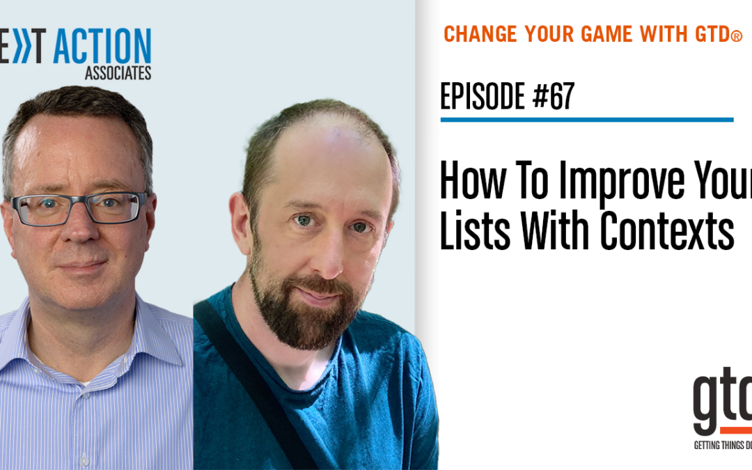How To Improve Your Lists With Contexts (Video Podcast) Ep. 67